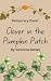 Clover in the Pumpkin Patch...