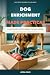 Dog Enrichment Made Practic...