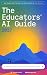 The Educators' AI Guide 2027