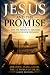 Jesus and the Promise: How ...