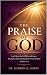 THE PRAISE OF GOD