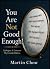 You Are Not Good Enough！: E...