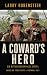 A Coward's Hero by Larry Rubenstein A Coward's Hero by Larry Rubenstein
