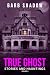 True Ghost Stories and Haun...
