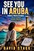 See You In Aruba: Daniel Pr...