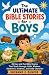 The Ultimate Bible Stories for Boys by Suzanne J. Dunfee