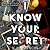 I Know Your Secret