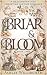 Briar and Bloom by Ashley Willingham