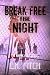 Break Free the Night (The B...