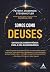Somos Como Deuses: Um Guia ...