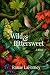 The Wild & Bittersweet
