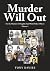MURDER WILL OUT: FOR THE MU...