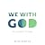 We with God: An Asystematic...