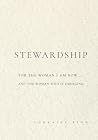Stewardship: For the Woman I Am Now... And the Woman Emerging Stewardship: For the Woman I Am Now... And the Woman Emerging
