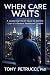 When Care Waits: A Leadersh...