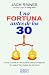 Una fortuna antes de los 30...