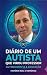 Diário de um Autista que Vi...