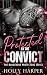 Protected by the Convict: A...