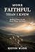 More Faithful Than I Knew: ...