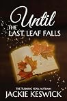 Until the Last Le...