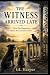 The Witness Arrived Late: W...
