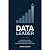 Data Leader: A Practical Guide to Building and Leading a Data Organization at Any Level