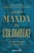 ¿Quién manda en Colombia?: ...