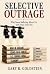 Selective Outrage by DR. Gary Robert Goldstein