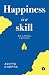Happiness is a Skill