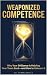 Weaponized Competence: Why ...