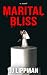 Marital Bliss by JJ Lippman Marital Bliss by JJ Lippman