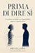 Prima di dire sì: Il confin...