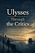 Ulysses Through the Critics...
