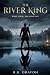 The River King: Part Four: ...