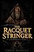THE RACQUET STRINGER: A Pro...