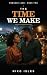 The Time We Make (Romance L...