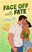 Face Off With Fate