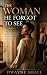 The Woman He Forgot to See:...