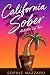 California Sober — And Other LA Lies by Sophie Mazzaro California Sober — And Other LA Lies by Sophie Mazzaro