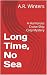 Long Time, No Sea by A.R. Winters Long Time, No Sea by A.R. Winters