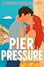 Pier Pressure