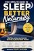 Sleep Better Naturally: The...