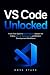 VS Code Unlocked: The Compl...