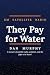 They Pay for Water by Dan Murphy