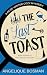 The Last Toast by Angelique Bosman