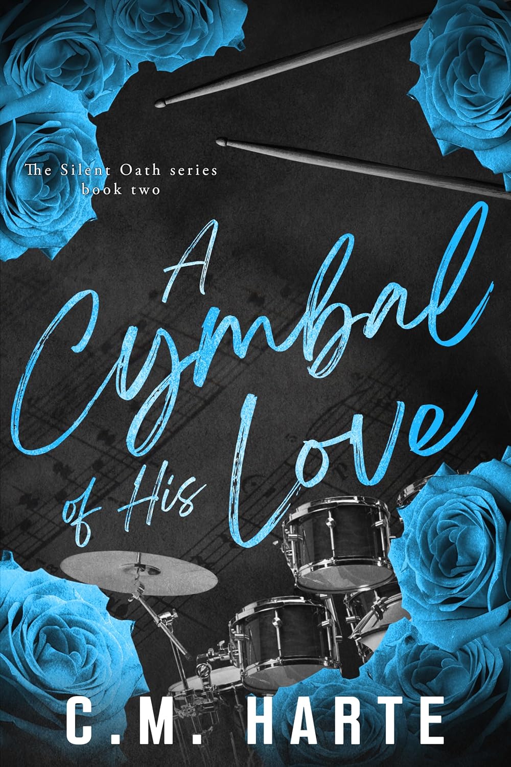A Cymbal of His Love: Rockstar Romance (The Silent Oath series Book 2)