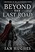 BEYOND THE LAST ROAD: CHRON...