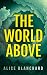 THE WORLD ABOVE