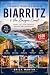 Biarritz Travel Guide 2026–...