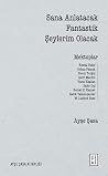 Sana Anlatacak Fantastik Şeylerim Olacak Sana Anlatacak Fantastik Şeylerim Olacak